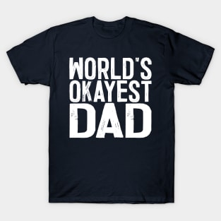 World's Okayest Dad T-Shirt